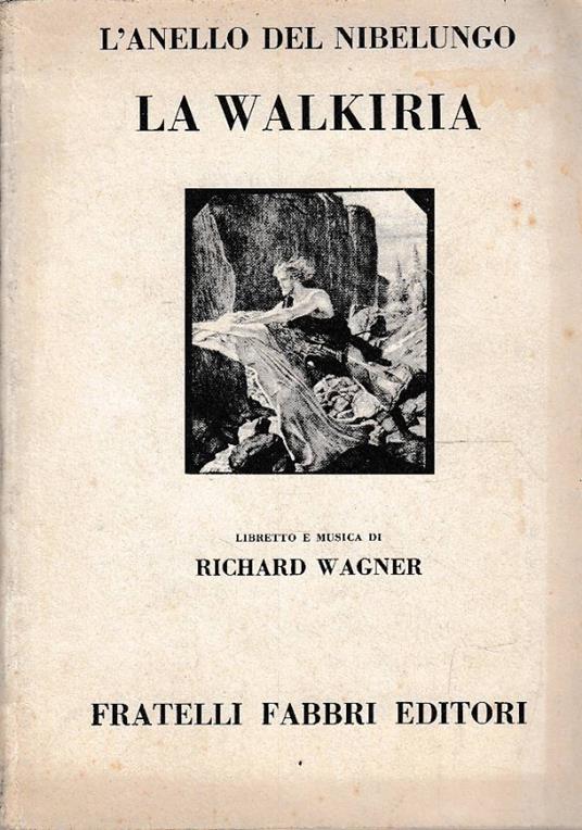 La Walkiria - Prima giornata della sagra scenica L’anello del Nibelungo - Richard Wagner - copertina