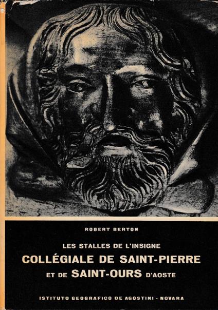 Les stalles de l’Insigne Collegiale de Saint-Pierre et de Saint-Ours d’Aoste - Robert Berton - copertina