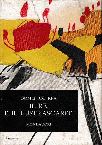Il re e il lustrascarpe - Domenico Rea - copertina
