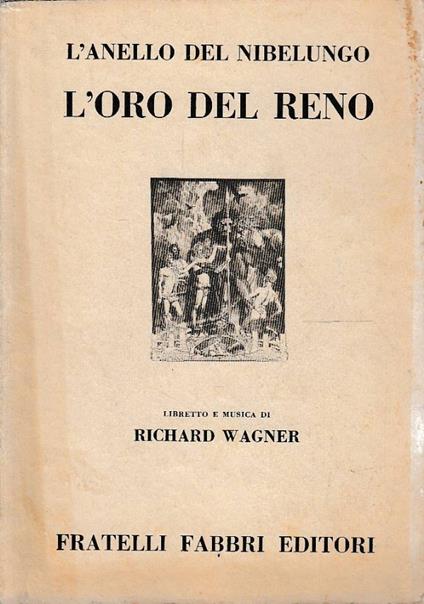 L’oro del Reno Sigfrido - Vigilia alla sagra scenica L’anello del Nibelungo - Richard Wagner - copertina
