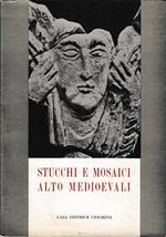 Stucchi e mosaici alto medioevali - Atti dell’ottavo Congresso di studi sull’arte dell’alto Medioevo I: Lo stucco - Il mosaico - Studi vari
