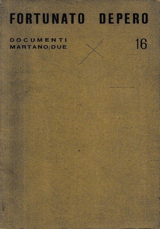 Documenti Martano/Due 16: FORTUNATO DEPERO Opere 1911-1930 - Bruno Passamani - copertina