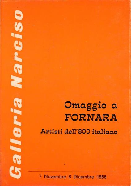 Galleria Narciso. Omaggio a Fornara, Artisti dell’800 italiano, 7 Novembre 8 Dicembre 1966 - Mario Bernardi - copertina