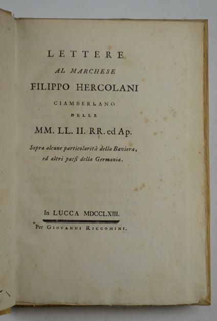 Lettere al marchese Filippo Hercolani ciamberlano delle MM.LL.II.RR. ed Ap. sopra alcune particolarità della Baviera, ed altri paesi della Germania - copertina