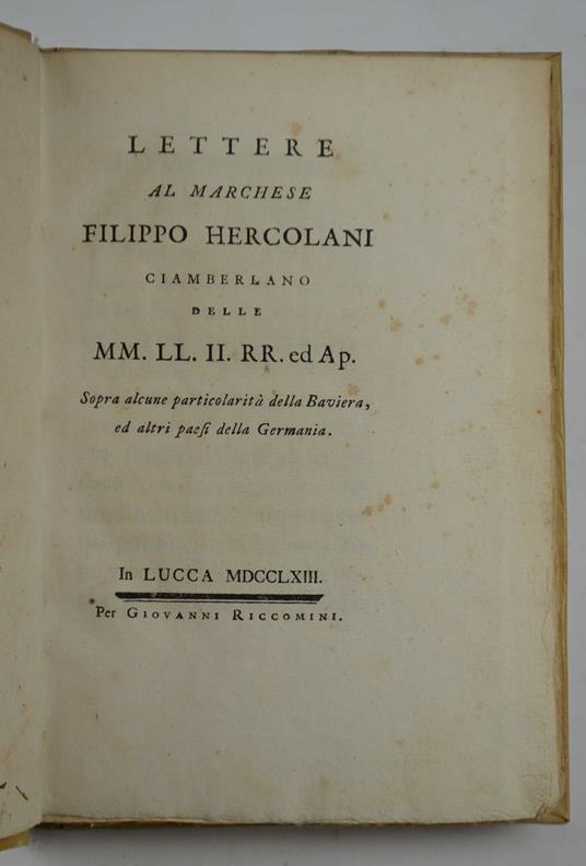 Lettere al marchese Filippo Hercolani ciamberlano delle MM.LL.II.RR. ed Ap. sopra alcune particolarità della Baviera, ed altri paesi della Germania - copertina