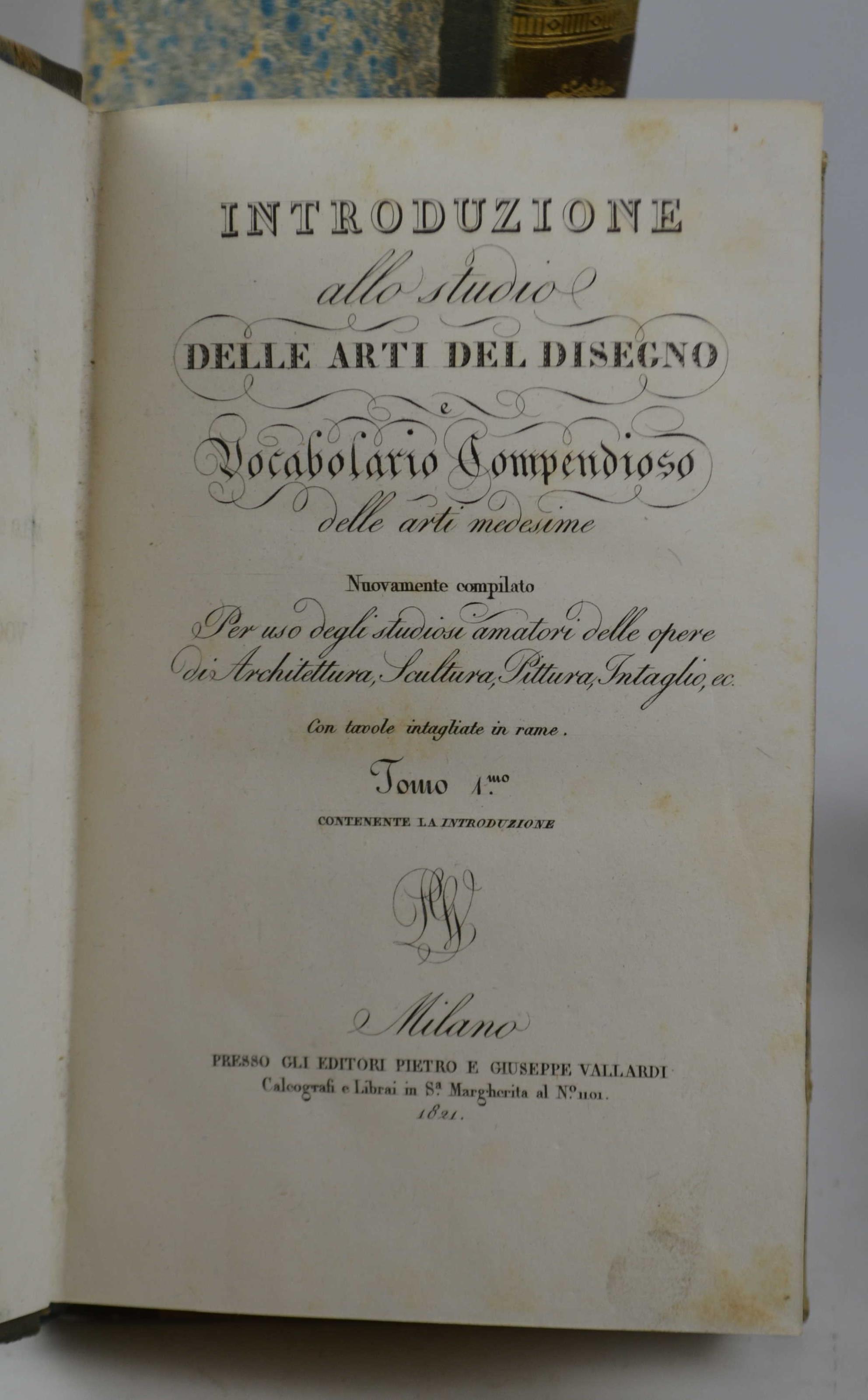 Introduzione allo studio delle Arti del Disegno e Vocabolario Compendioso delle Arti medesime. Nuovamente compilato…