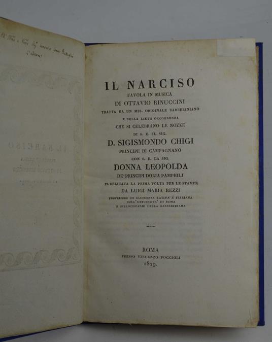 Il Narciso favola in musica tratta da un mss. originale barberiniano e nella lieta occorrenza che si celebrano e nozze di S.E.Sigismondo Chigi principe di Campagnano con S.E. Leopolda de' principi Doria Pamphilj pubblicata per la prima volta per le stam - Ottavio Rinuccini - copertina