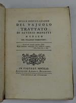 Della inoculazione del vajuolo. Trattato…