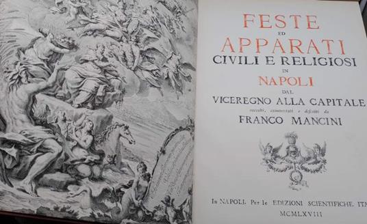Feste E Apparati Civili E Religiosi In Napoli Dal Viceregno Alla Capitale (1968) - Franco Mancini - copertina