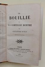 La BOUILLIE DE LA COMTESSE BERTHE/THEATRE COMPLET DE ALEX. DUMAS- V-Don juan de Marana-Kean- Piquillo-2 VOLL. IN 1(1867/1874))