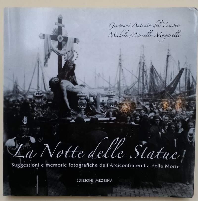 La Notte Delle Statue-Suggestioni E Memorie Fotografiche Dell'Arciconfraternita Della Morte(2005)