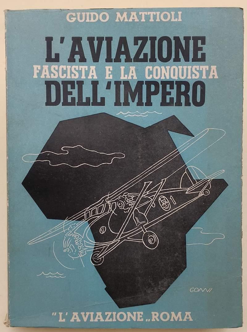 L' Aviazione Fascista E La Conquista Dell'Impero(1939)