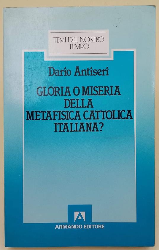 Gloria O Miseria Della Metafisica Cattolica Italiana?(1987) - Dario Antiseri - copertina