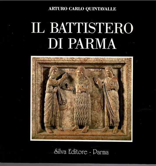 Il Battistero Di Parma - Arturo Carlo Quintavalle - copertina