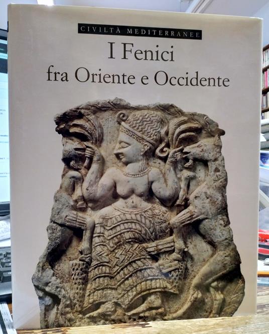 I Fenici Fra Oriente e Occidente - Enrico Acquaro - copertina