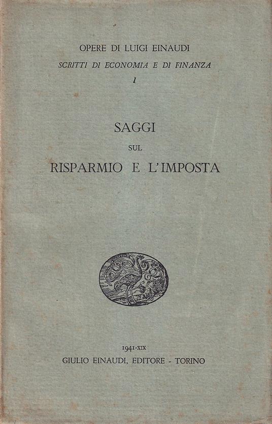 Saggi sul risparmio e l'imposta - Luigi Einaudi - copertina