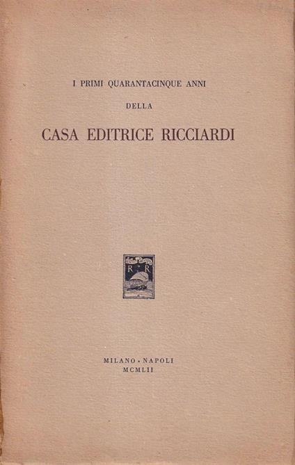 I primi quarantacinque anni della casa editrice Ricciardi - copertina