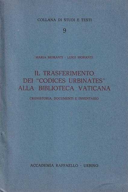 Il trasferimento dei "codices urbinates" alla biblioteca Vaticana. Cronistoria, documenti e inventario - copertina