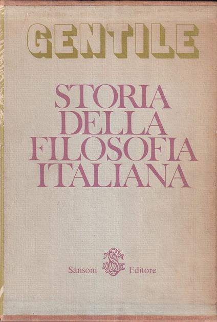 Storia della filosofia italiana (2 volumi) - Giovanni Gentile - copertina