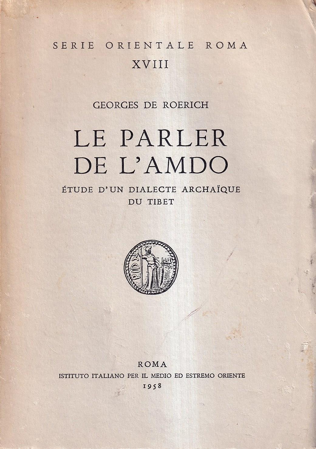 Le parler de l'Amdo. Étude d'un dialecte archaïque du Tibet