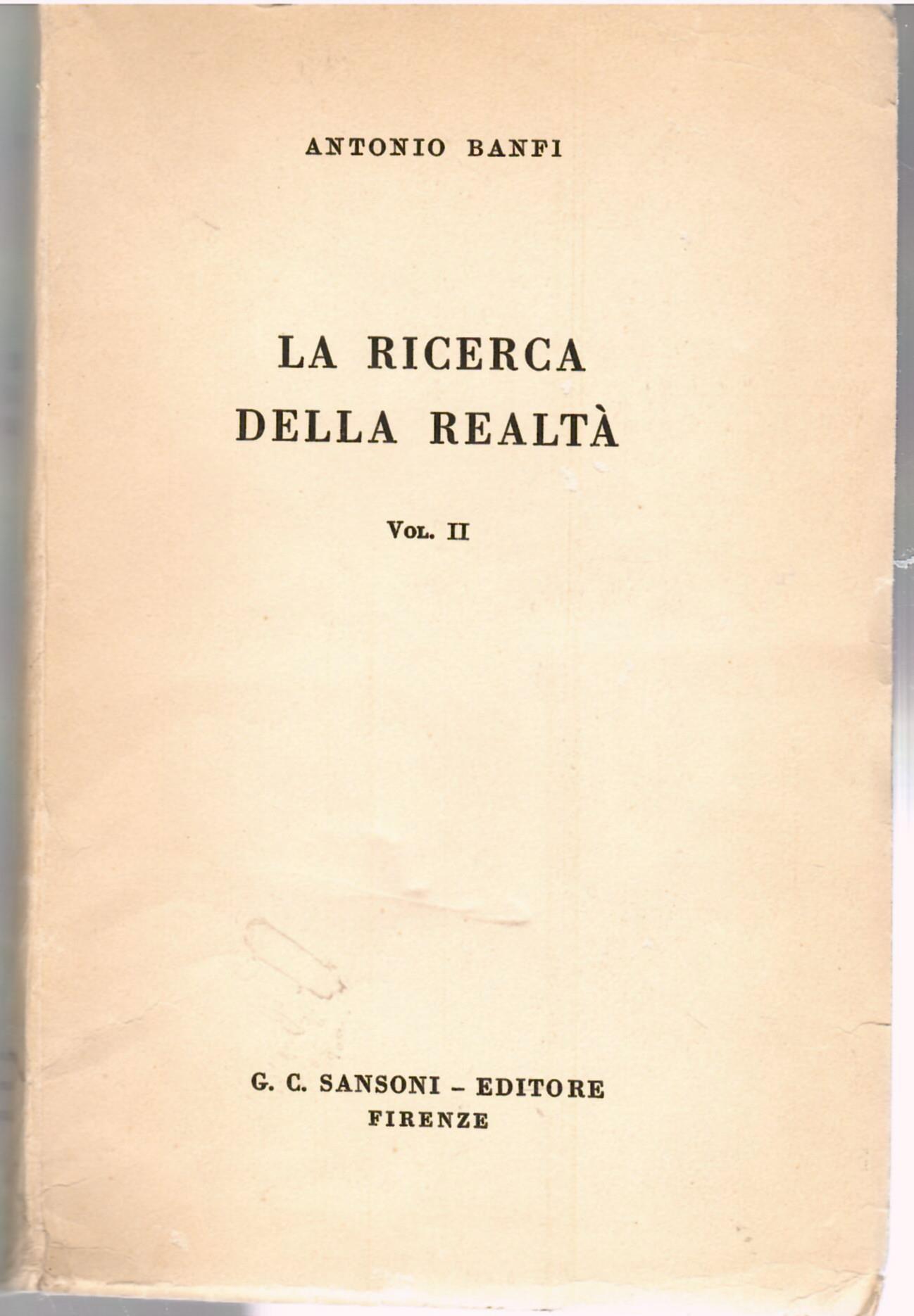 La ricerca della realtà. Vol. I e II