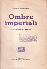 Ombre imperiali - Discorsi e studi