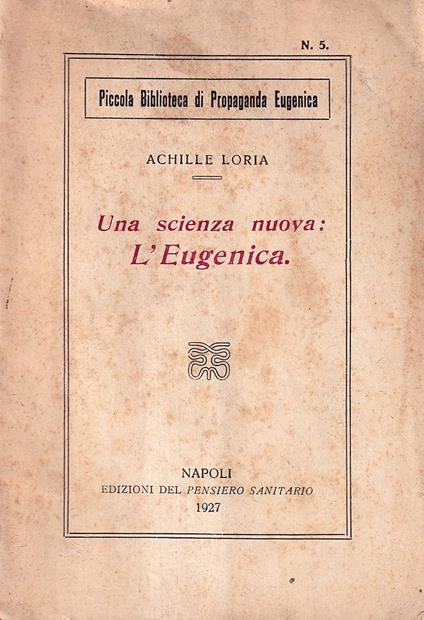 Una scienza nuova: L'Eugenica - Achille Flora - copertina