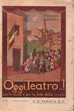 Oggi, teatro...! Per le recite e per la dote della scuola