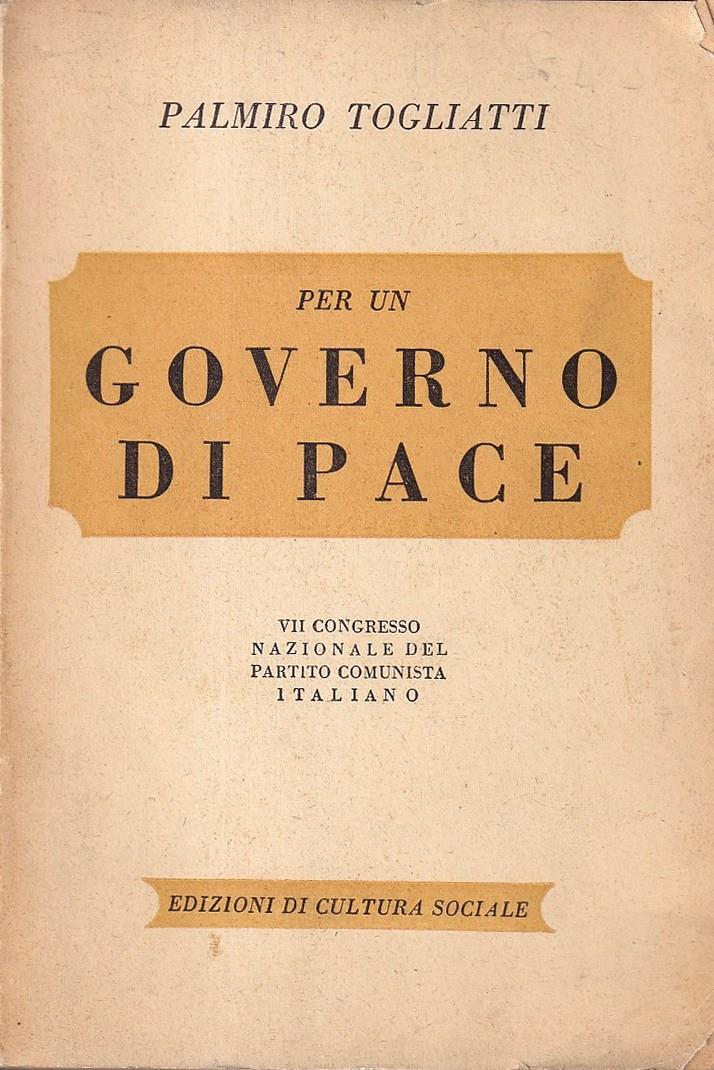 Per un governo di pace. VII congresso nazionale del Partito Comunista Italiano
