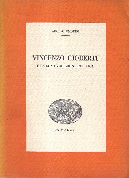 Vincenzo Gioberti e la sua evoluzione politica - Adolfo Omodeo - copertina