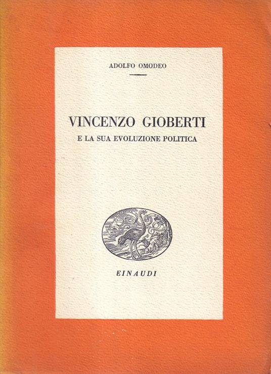 Vincenzo Gioberti e la sua evoluzione politica - Adolfo Omodeo - copertina