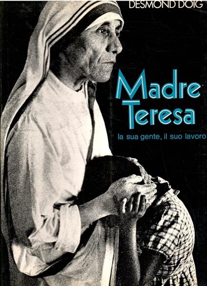Madre Teresa La Sua Gente, Il Suo Lavoro - Desmond Doig - copertina