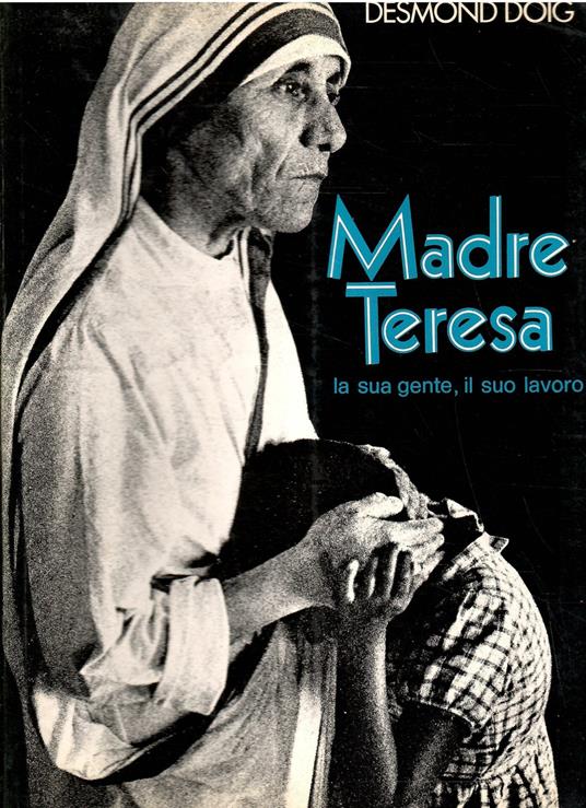 Madre Teresa La Sua Gente, Il Suo Lavoro - Desmond Doig - copertina
