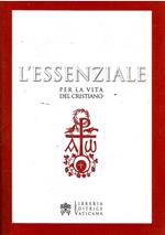 L' Essenziale Per La Vita Del Cristiano