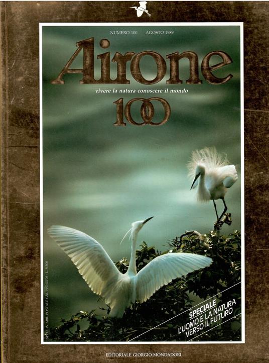 Airone Vivere La Natura Conoscere Il Mondo N. 100 - copertina