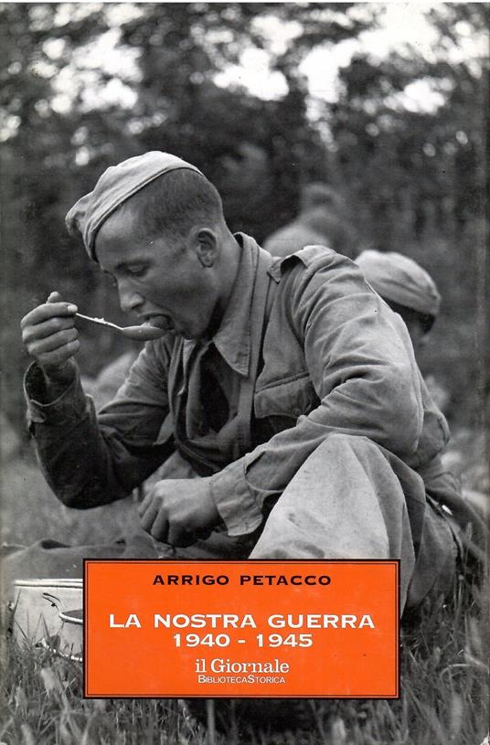 La Nostra Guerra 1940-1945 - Arrigo Petacco - copertina