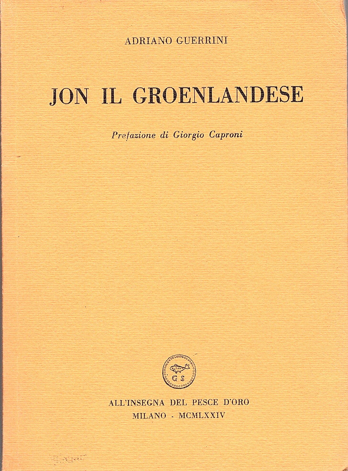 Jon il groenlandese. Prefazione di Giorgio Caproni