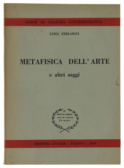 Metafisica Dell'Arte E Altri Saggi - Luigi Stefanini - copertina
