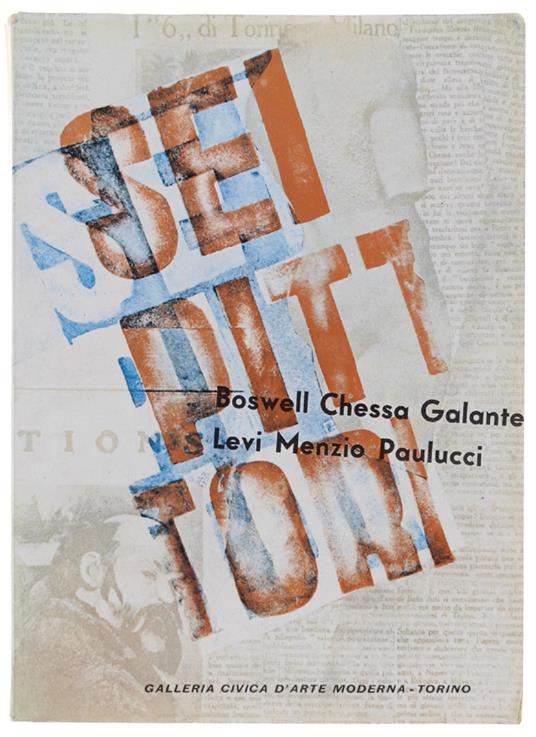 I Sei Di Torino 1929-1932. Con Testi Di Giulio Carlo Argan, Carlo Levi, Enrico Paulucci - copertina