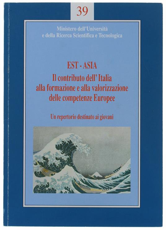 Est-Asia. Il Contributo Dell'Italia Alla Formazione E Alla Valorizzazione Delle Competenze Europee. Un Repertorio Destinato Ai Giovani - Gianni Fodella - copertina
