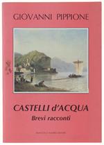 Castelli D'Acqua. Brevi Racconti