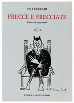 Frecce E Frecciate. Satire Ed Epigrmmi