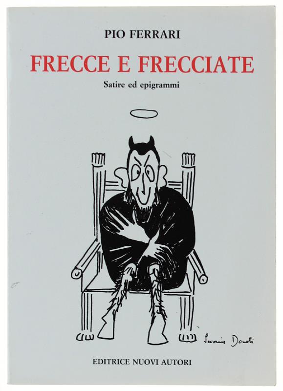 Frecce E Frecciate. Satire Ed Epigrmmi
