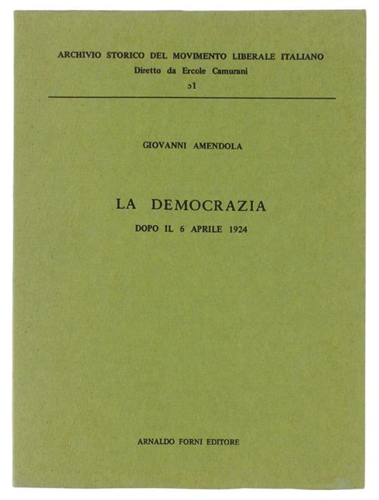 La Democrazia Dopo Il 6 Aprile 1924. Prefazione Di Gerolamo Lazzeri - Giovanni Amendola - copertina