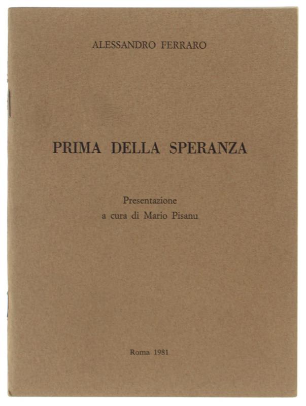Prima Della Speranza. Presentazione A Cura Di Mario Pisanu