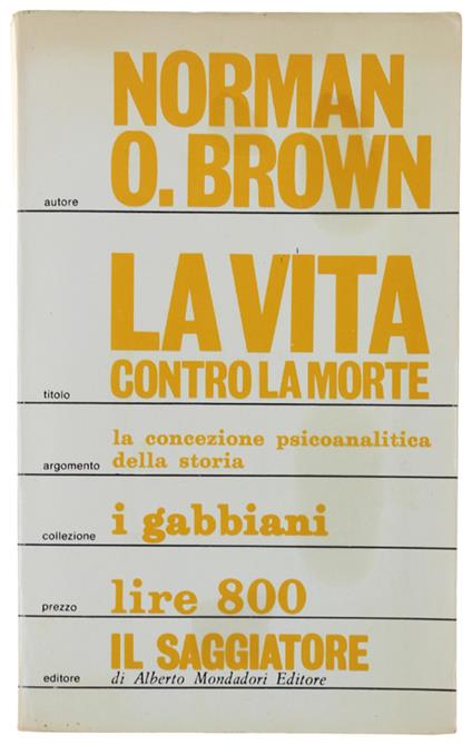 La Vita Contro La Morte. Il Significato Psicoanalitico Della Storia - Norman O. Brown - copertina