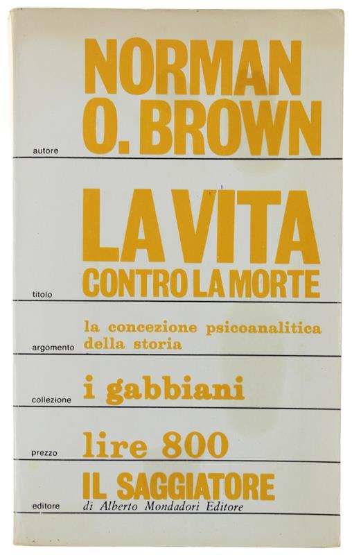 La Vita Contro La Morte. Il Significato Psicoanalitico Della Storia - Norman O. Brown - copertina