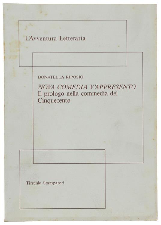 Nova Comedia V'Appresento. Il Prologo Nella Commedia Del Cinquecento - Donatella Riposio - copertina