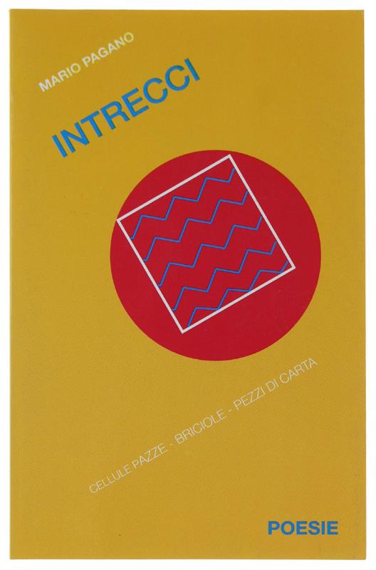 Intrecci. Poesie. Cellule Pazze, Briciole, Pezzi Di Carta - Mario Pagano - copertina
