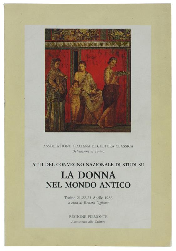 La Donna Nel Mondo Antico. Atti Del Convegno Nazionale